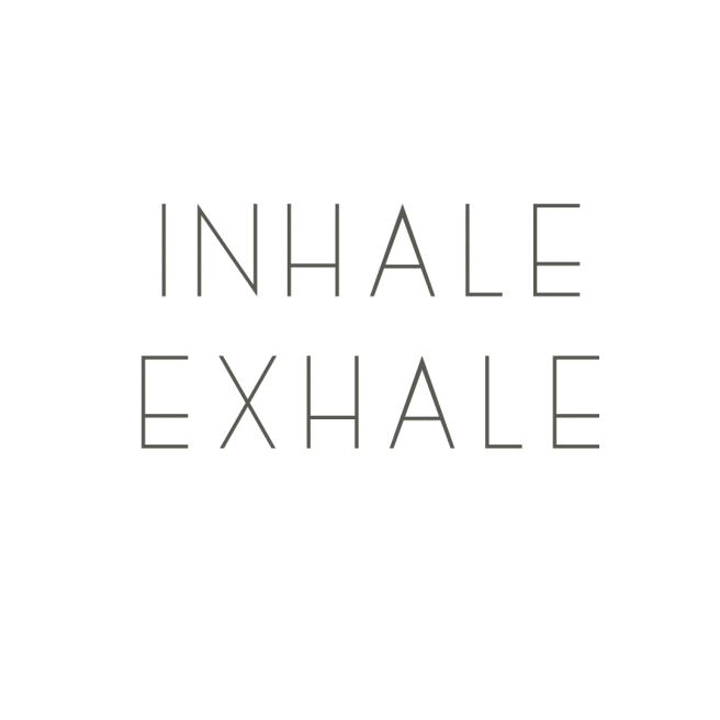 inhale-exhale-take-3
