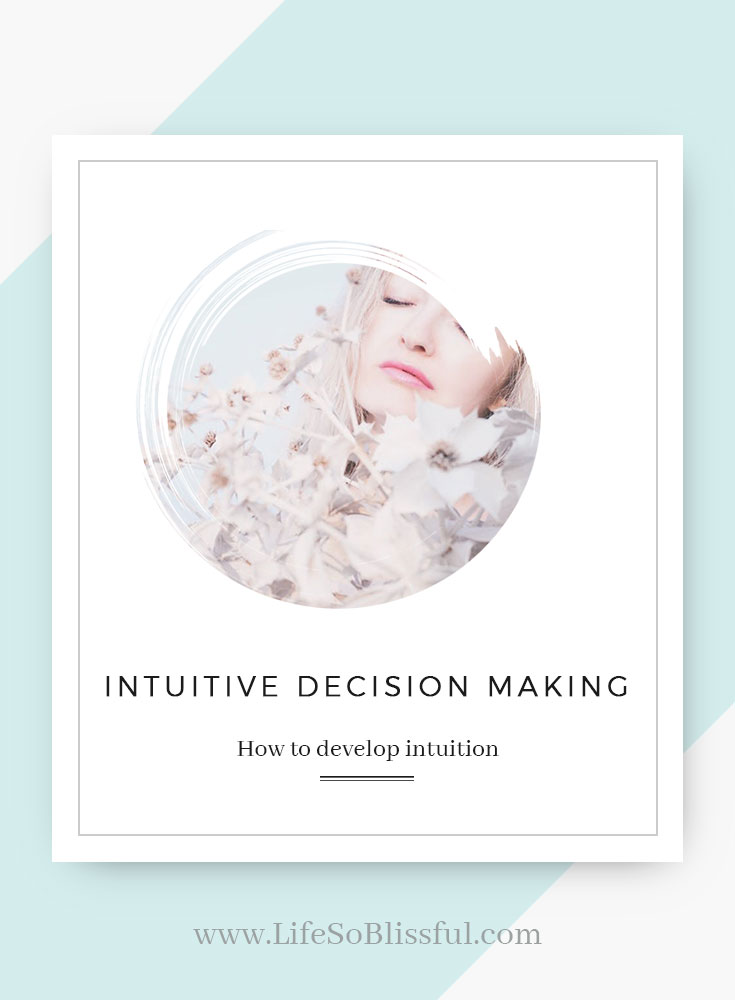 Intuitive decision making - How to develop intuition