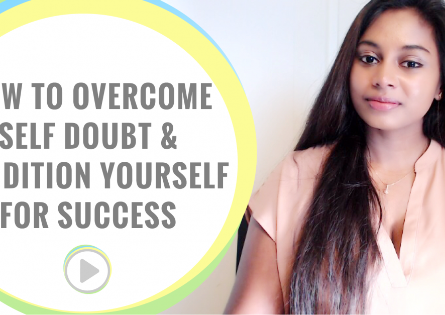 How to overcome self doubt & condition yourself for success