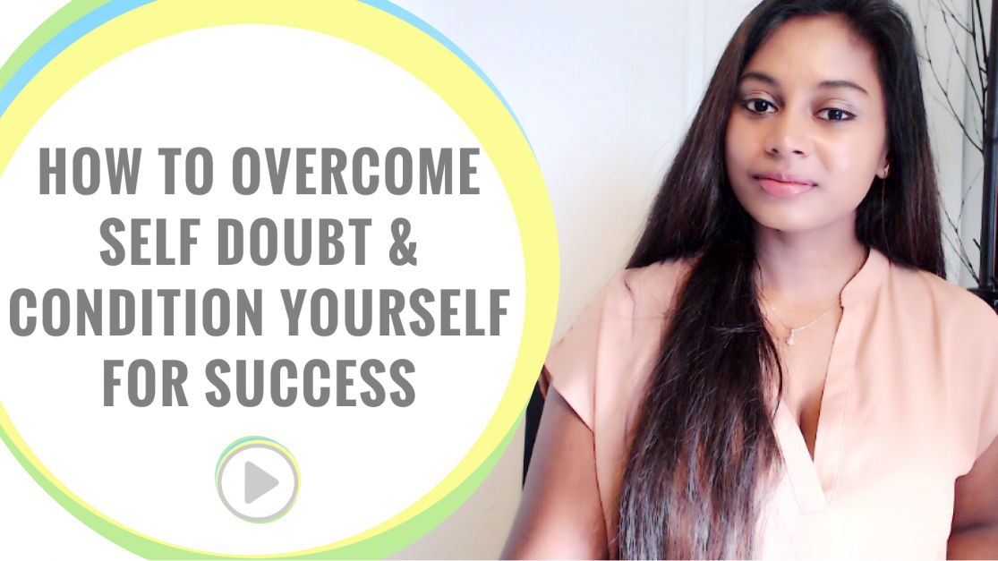 How to overcome self doubt & condition yourself for success