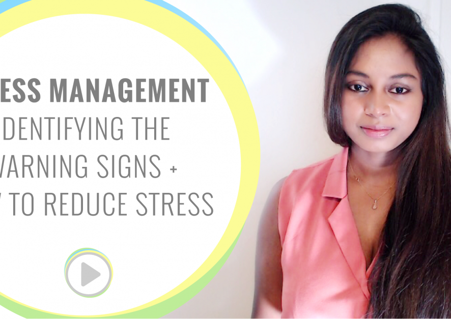 Stress Management - Identifying the warning signs of stress + how to reduce stress